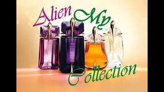 Thierry Mugler Alien- моя скромная коллекция/Thierry Mugler Alien My Collection