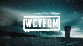 Deorro - Five&nbsp;Hours&nbsp;(3D&nbsp;Mix) (RYLIA Remix)
