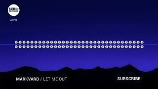[No Copyright Music] Markvard - Let Me Out