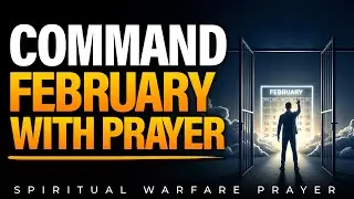New Month Prayer and Declaration | Speak Blessings, Peace, and Good Health Over February