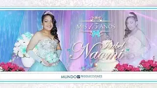 Inolvidable 15 A&ntilde;os de Isabel Naomi - FULL HD - VIDEO & FOTOGRAF&Iacute;A