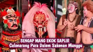 Sengap Mang Ekok Calonarang Pura Dalem Sakenan Munggu