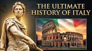 The Complete History of Italy | From the Roman Empire to Modern Italy | Full Documentary
