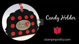 Stampin' Pretty Tutorial:  How to Create a Labels Framelits Candy Holder