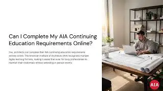 AIA Continuing Education Online: Complete Guide to CEU Requirements