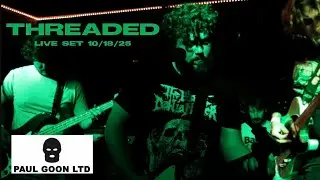 THREADED Live Set 10/18/25 Local 724 Studio PAUL GOON LTD