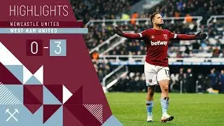 HIGHLIGHTS | NEWCASTLE UNITED 0-3 WEST HAM UNITED