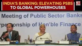 Finance Minister-PSU Bank Meet | PSBs Gear Up For Global Leap; From Local to Global | Business News