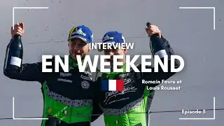 INTERVIEW EN WEEKEND - ROMAIN FAVRE et LOUIS ROUSSET - ep 5