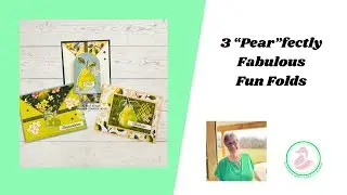 Fun Fold Card Ideas with Painterly Pears | 3 &ldquo;Pear&rdquo;-fectly Fabulous Designs
