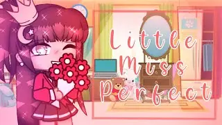Little Miss Perfect//glmv//repost