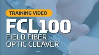 Tempo's FCL100 Fiber Optic Cleaver Training Video