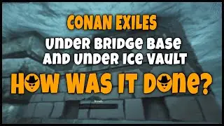 How Was It Done? | Under Bridge Base and Under Ice Vault