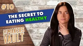 How to live a healthier lifestyle in the manufacturing industry | Makers Vault Episode 10