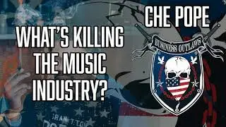 Business Outlaws | How Is Social Media Killing The Music Industry? Ft. Che Pope
