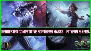 Gwent | Requested Competitive Northern Mages - Featuring Yennefer & Keira!