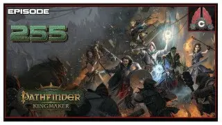Let's Play Pathfinder: Kingmaker (Hard/Inquisitor) With CohhCarnage - Episode 255