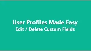User Profiles Made Easy - Edit Delete Custom Fields