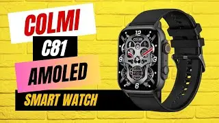 COLMI C81 Big Display AMOLED Smartwatch 🔥