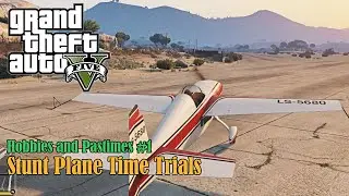 GTA V (PC) ✈️Stunt Plane Time Trials✈️ [Hobbies and Pastimes #1]