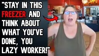 r/EntitledPeople Karen Boss Makes Me Stand In FREEZER To 