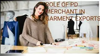 Role of PD Merchant. Garment Merchandiser. work responsibility of merchant in garment export House.