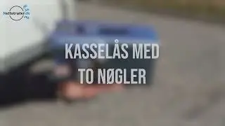 Nem montering af trailerl&aring;s &ndash; Trin for trin p&aring; under 30 sekunder