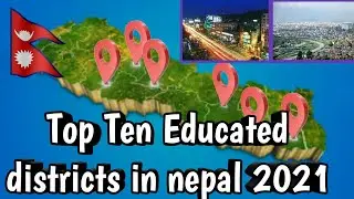 Top Ten educated district in Nepal 2021 | Educated Nepal