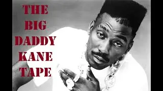 THE BIG DADDY KANE TAPE | COLLABS & FEATURES | DJ MICKEY KNOX