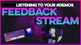 LIVE Feedback Stream #46 | Listening To Your #Demos from #Discord