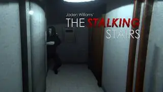 THE STALKING STAIRS!!!