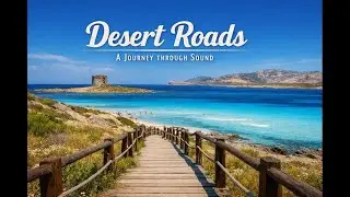 Desert Roads 9 - A Journey through Sound