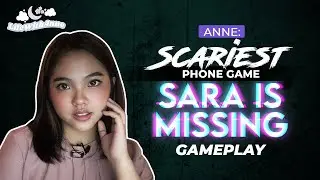 Scariest Phone Game - Sara is missing Gameplay | Life with Anne