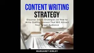 Content Writing Strategy: Discover Smart Strategies on How to Write Quality Content That Will