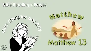 Matthew 13 - Bible Reading and Prayer | One Chapter per day