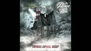 The House  by the Sea - Thomas Laffont Group - Album Complet - 2019