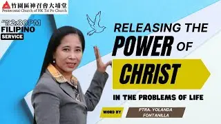 (Filipino Service) RELEASING THE POWER OF CHRIST | Ps. Yolanda | 23 June 2024