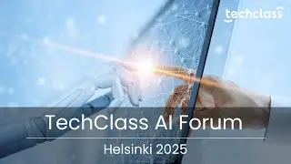 TechClass AI Forum - Helsinki 2025 Introduction Video