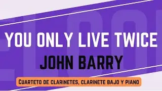 You only live twice, John Barry. Clarinet quartet, Bass clarinet, piano. SCORE