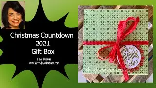 Stampin' Up! Countdown to Christmas 2021 Lisa Brown Gift Box