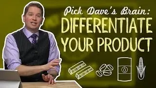 How to find your competitive advantage - Pick Dave's Brain