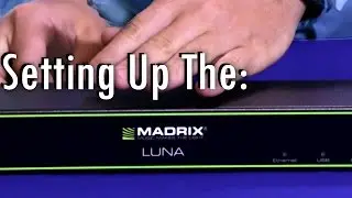Madrix Luna Setup Guide by SIRS-E