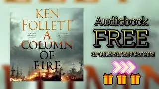 [ Audiobook FREE ] A Column of Fire by Ken Follett