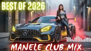 ❌Manele Noi 2026❌ Mix Manele Club & House 🎧 Colaj Hits ⛔️ Best of Mix