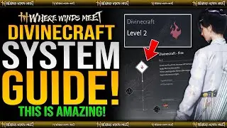 New DIVINECRAFT SYSTEM is AMAZING / Everything You Need To Know - Where Winds Meet Divinecraft Guide