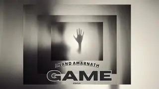 Anand Amarnath - Game [official lyric video]