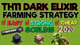 Th11 BEST Dark Elixir Farming Strategy - Goblins - Clash of Clans 2020