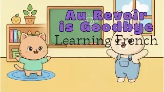 Goodbye is Au Revoir - Easy French Learning #kidslearning