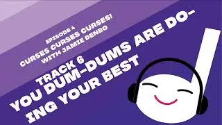 You Dum-Dums Are Doing Your Best | Off Book 004 -  Curses Curses Curses! (with Jamie Denbo)