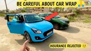 MY SWIFT REPAIR REJECTED BY INSURANCE 🤢 WRAP का बड़ा नुक्सान 🤬